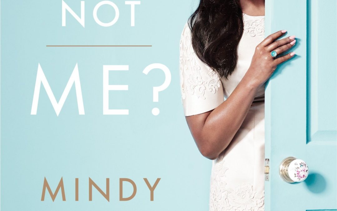 Reviewing the Book “Why Not Me?” By Mindy Kaling